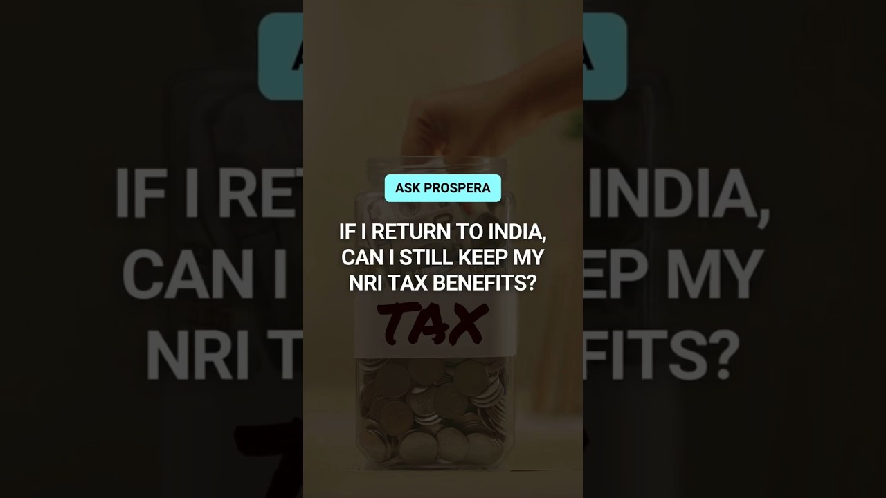 Coming back to India? Wondering if you still get your NRI tax benefits? 