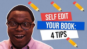 Self Editing Your Book: 4 Tips that ACTUALLY Work