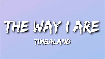 The Way I Are - Timbaland (Lyrics)