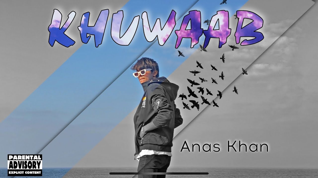 KHWAAB - ANAS KHAN ( OFFICIAL MUSIC VIDEO ) 2022 #khwaab #anaskhan # ...