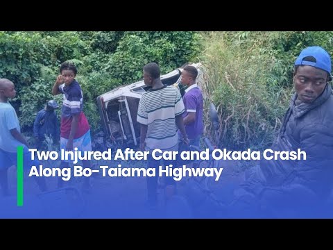 Two Injured After Car and Okada Crash Along Bo-Taiama Highway