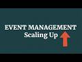Event Management: Scaling Up