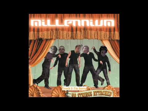Millenium™ - No Strings Attached | Track 2: I'm Sorry