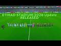 PES 2021 ETIHAD STADIUM 2026 Update RELEASED