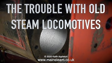 THE TROUBLE WITH OLD STEAM LOCOMOTIVES - PART #4