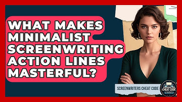 What Makes Minimalist Screenwriting Action Lines Masterful? - Screenwriter