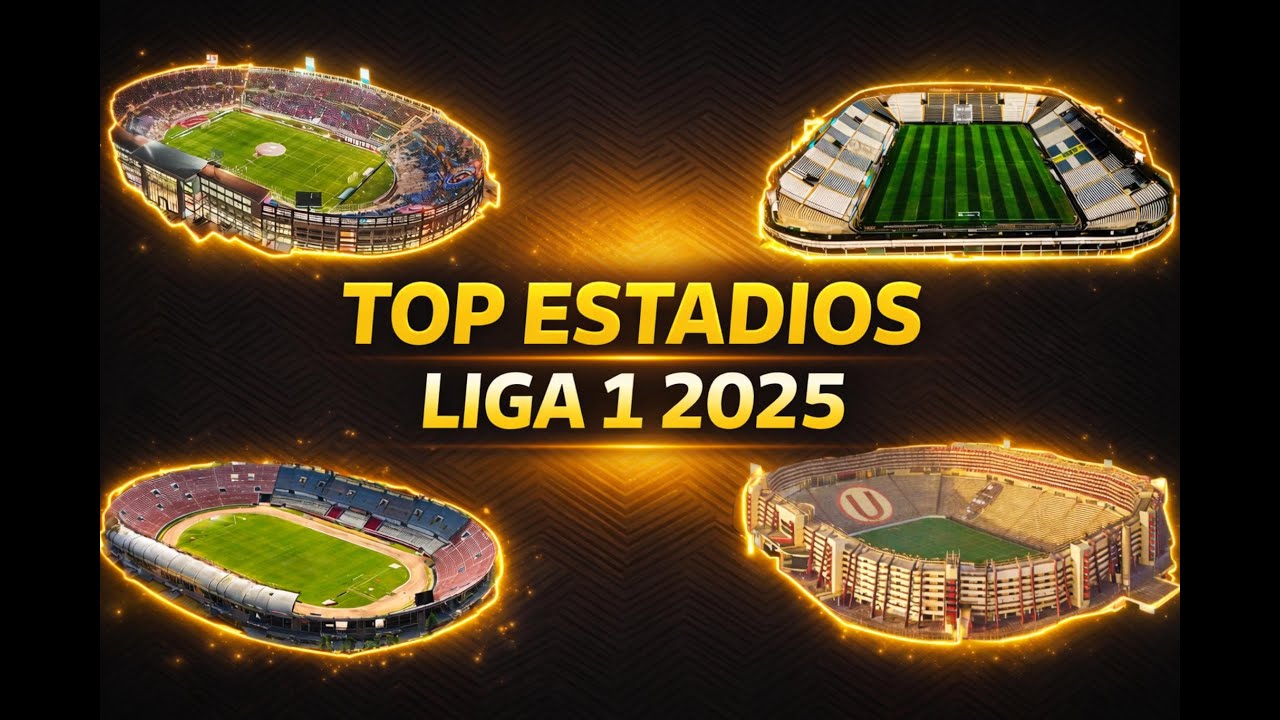 Top estadios de nuestra poderosa Liga 1 (Son todos pero ordenados en un ranking :v)
