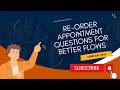 February 2024 -  Re-Order Appointment Questions For Better Flows