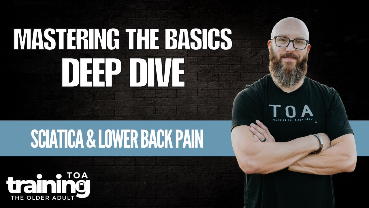 Deep Dive: Sciatica & Lower Back Pain