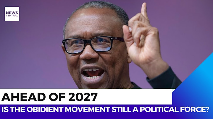 2027 Election: Is The Obidient Movement Still A Force In Nigerians Politics?