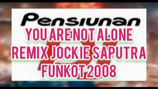 You Are Not Alone | Remix Jockie Saputra |DR.Beat | Single Funkot 2008