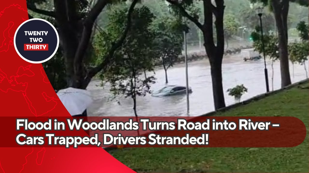 Flood in Woodlands Turns Road into River – Cars Trapped, Drivers ...