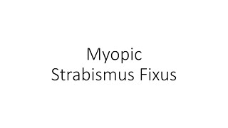 Myopic Strabismus Fixus - For Ophthalmology Residents