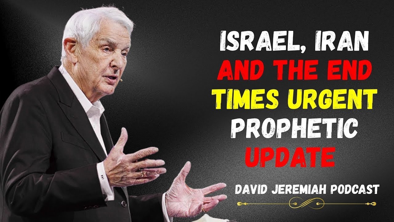 Israel Iran and the End Times – Urgent Prophetic Update | Dr. David Jeremiah |