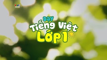 BÀI 1 I CÁC ÂM VÀ NÉT CƠ BẢN TRONG TIẾNG VIỆT I LỚP 1
