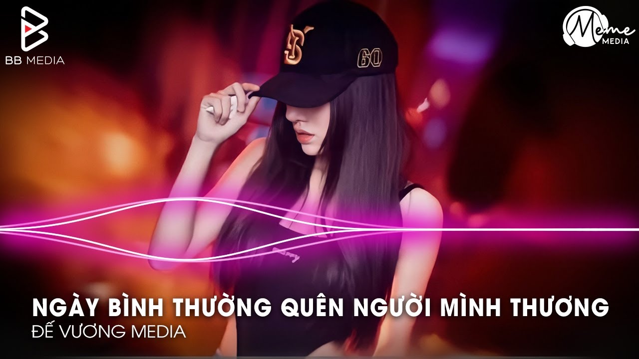 Cực Phẩm Remix Gây Bão TikTok 2026🎼Ngày Bình Thường Quên Người Mình Thương Remix – TREND TIKTOK 2026