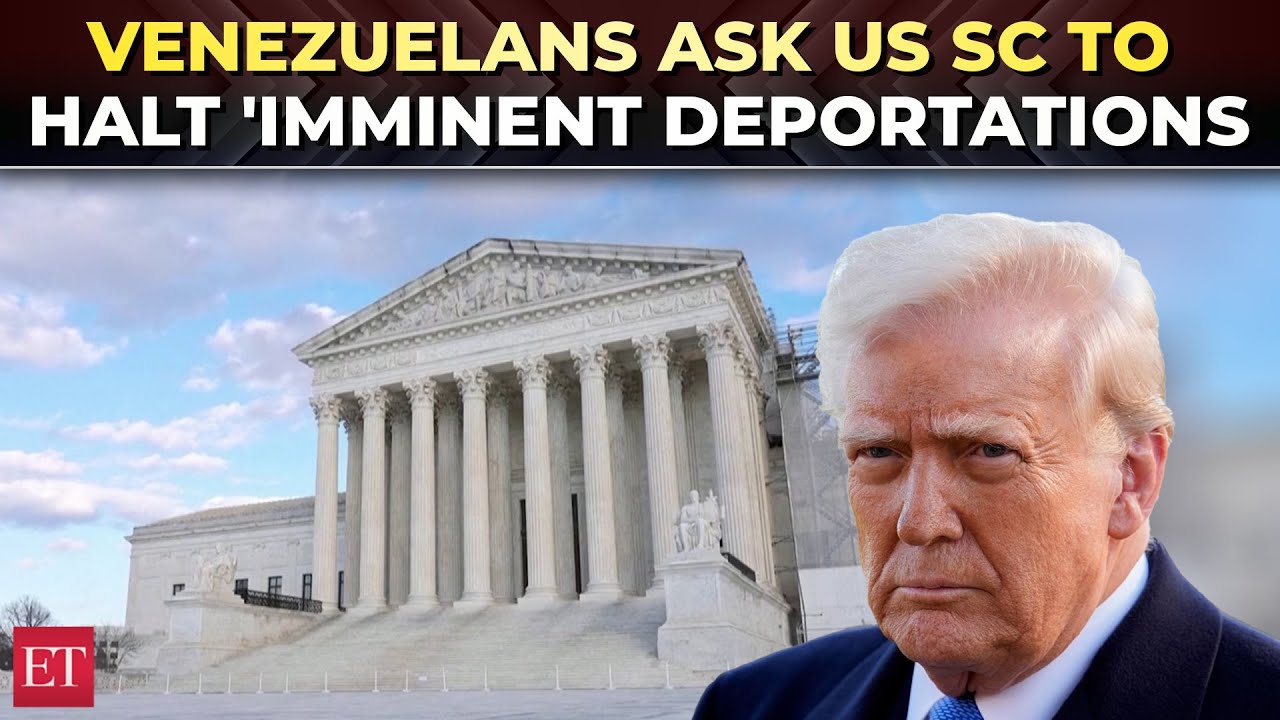 Venezuelan migrants ask US Supreme Court to halt 'imminent ...