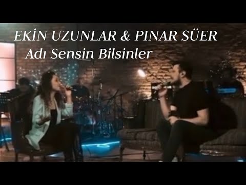 Ekin Uzunlar & Pınar Süer - Adı Sensin Bilsinler