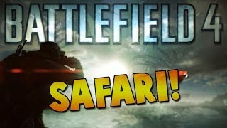 THE SAFARI! - Battlefield 4 (BF4 Funny Documentary!)
