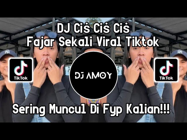 DJ CIS CIS FAJAR SEKALI VIRAL TIKTOK FULL BASS TERBARU 2024 class=