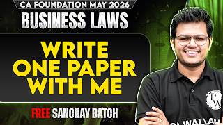 CA Foundation Business Laws: Write One Paper With Me | May 2026 | Sanchay Batch | CA Chaitanya Jain