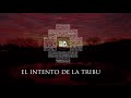 EL INTENTO DE LA TRIBU (DOCUMENTAL COMPLETO)