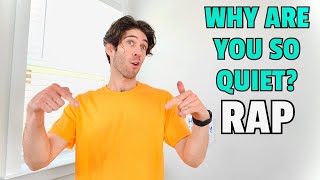 &quot;Why Are You So Quiet?&quot; (Funny Introvert Rap)