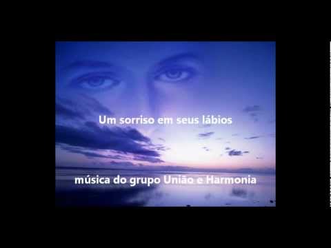 UM SORRISO EM SEUS LÁBIOS de União e Harmonia, Evangelho musical com letra, musicoterapia de amor