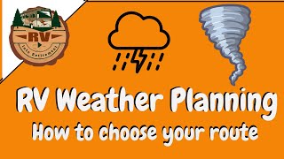 RV Trip Planning for BAD WEATHER? Here's What You MUST KNOW Before You Hit the Road!