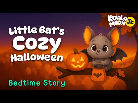 Little Bat's Cozy Halloween 🎃 Calming Bedtime Stories With Baby Sleep Music | Koala Moon Jr.