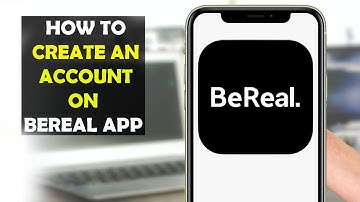 How To Create an Account on BeReal App