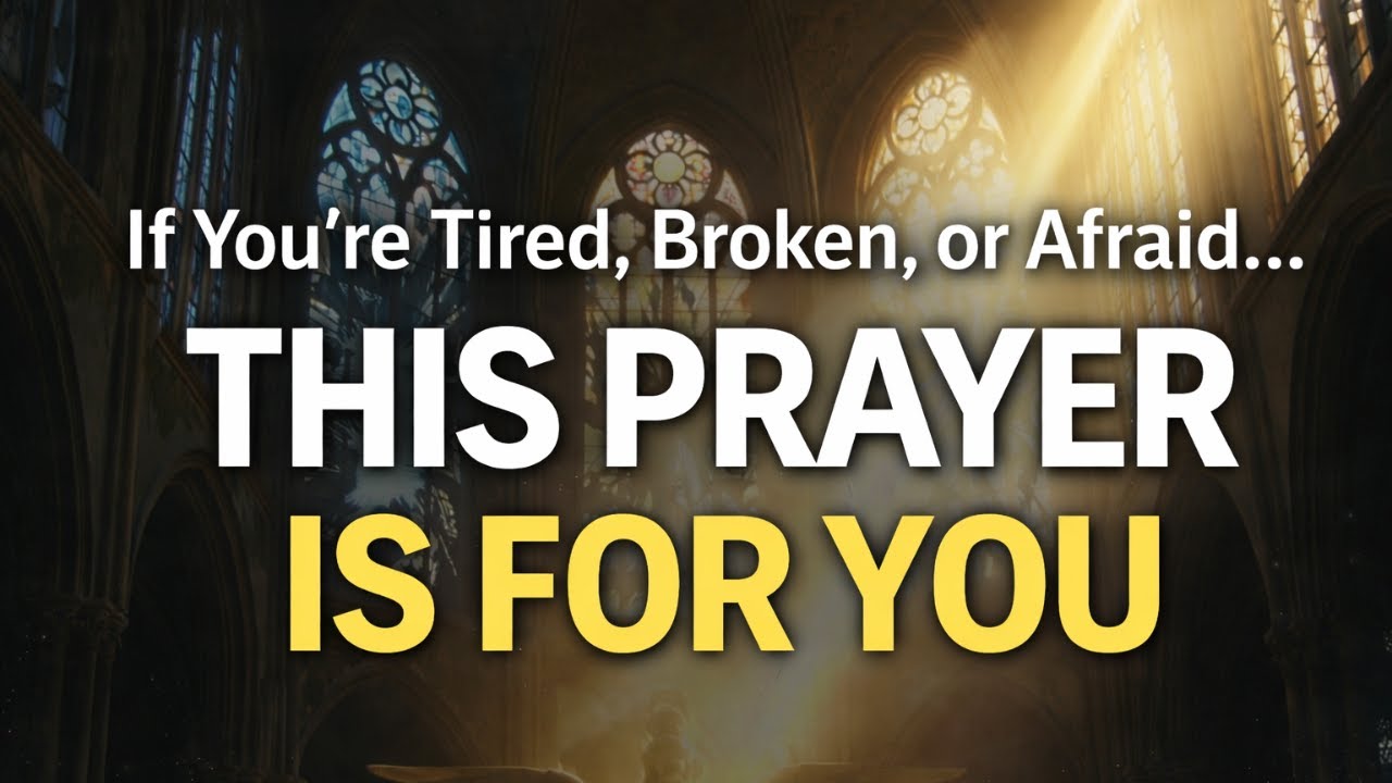 If You’re Tired, Broken, or Afraid—This Prayer Is for You