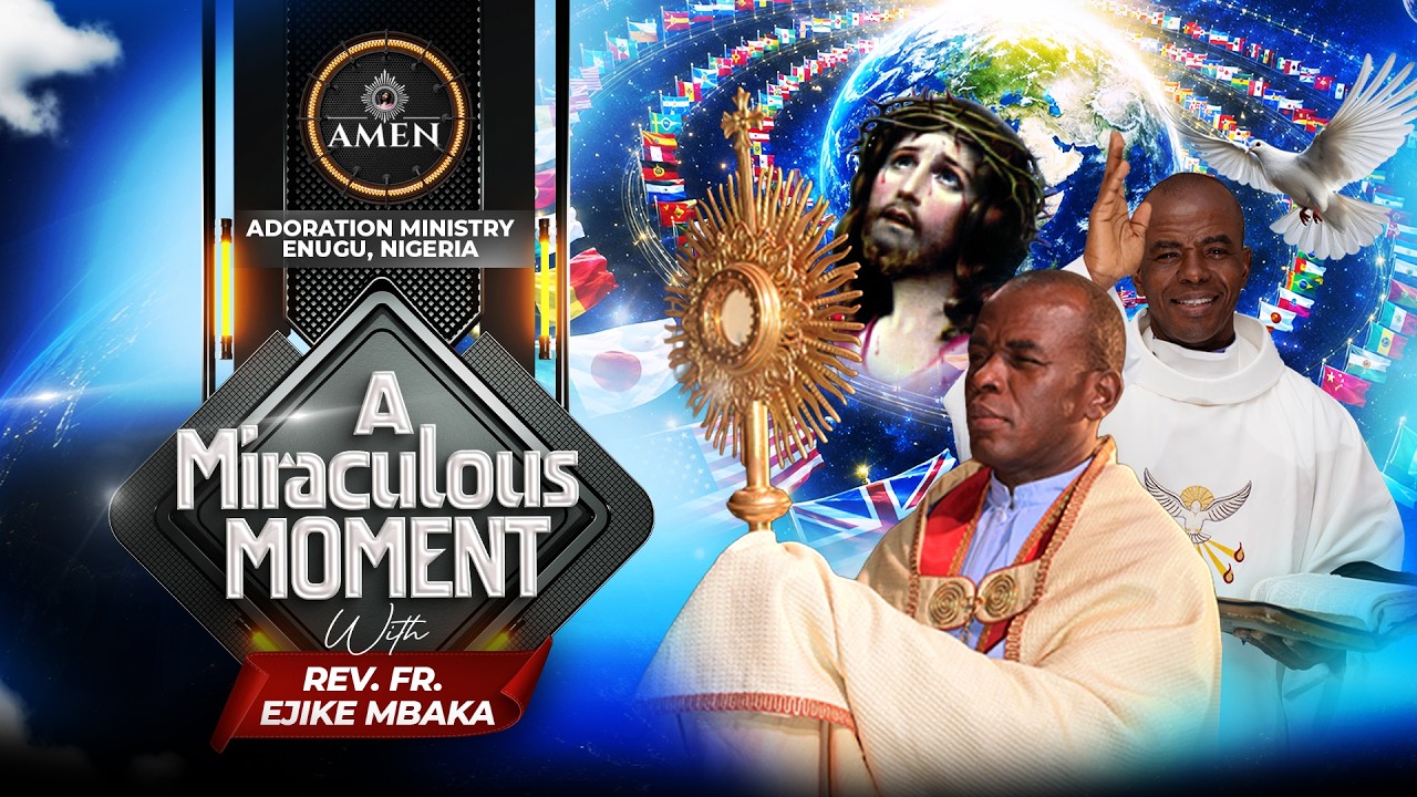 MIRACULOUS MOMENT LIVE WITH REV FR EJIKE MBAKA || 20-08-2026