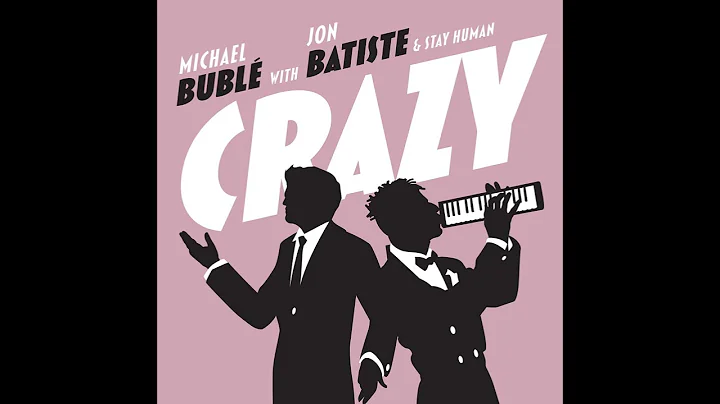 Michael Bubl - Crazy with Jon Batiste & Stay Human...