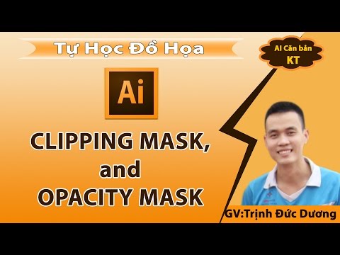 Hướng dẫn sử dụng Clipping mask, Opacity mask trong Adobe Illustrator