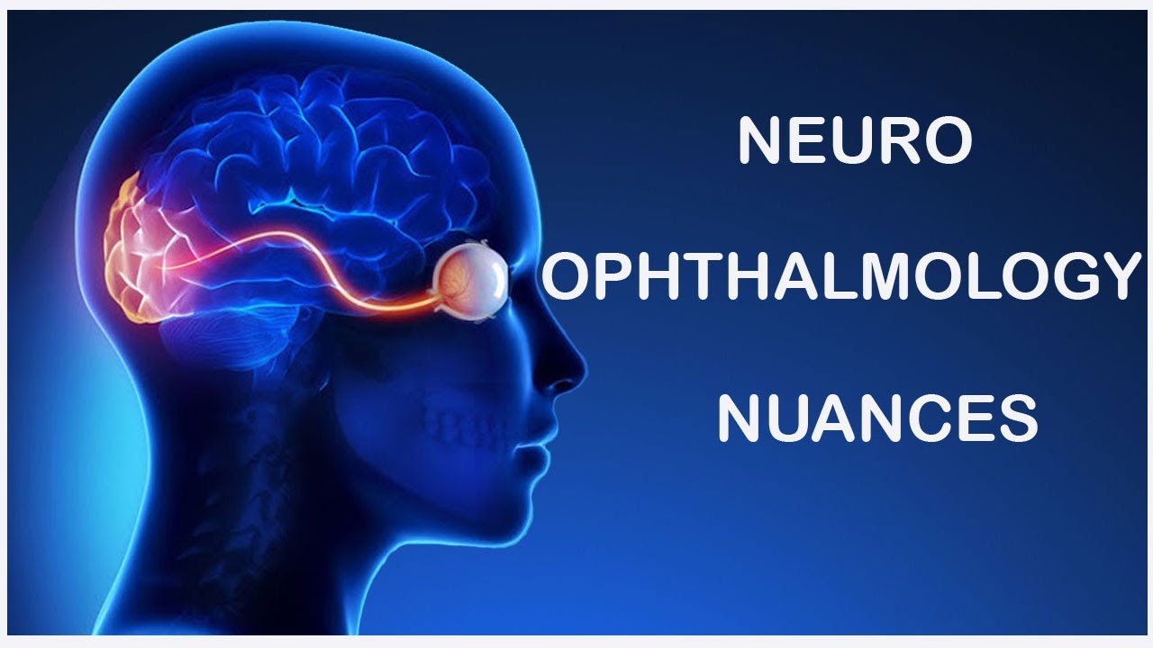 NEUROOPHTHALMOLOGY NUANCES YouTube