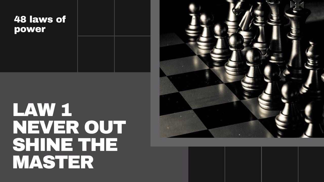 The 48 Laws of Power: Law 1 - Never Outshine the Master