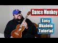 DANCE MONKEY - TONES AND I | EASY UKULELE TUTORIAL