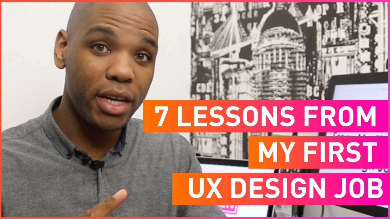 7 Lessons From My First UX Design Job YouTube