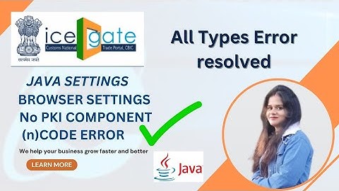 ICEGATE Registration | N-code error | Java Setting 2023 | Browser setting  | No Pki Component found
