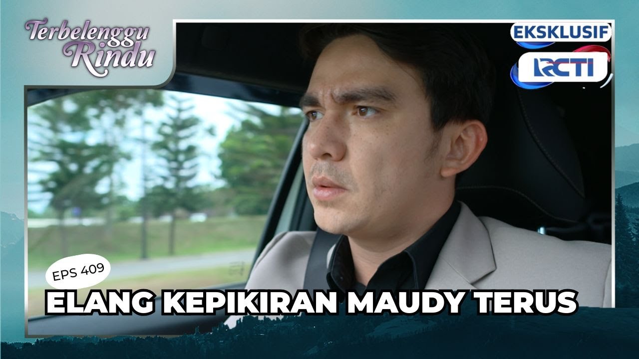 #409  Elang kepikiran Maudy terus nih TERBELENGGU RINDU