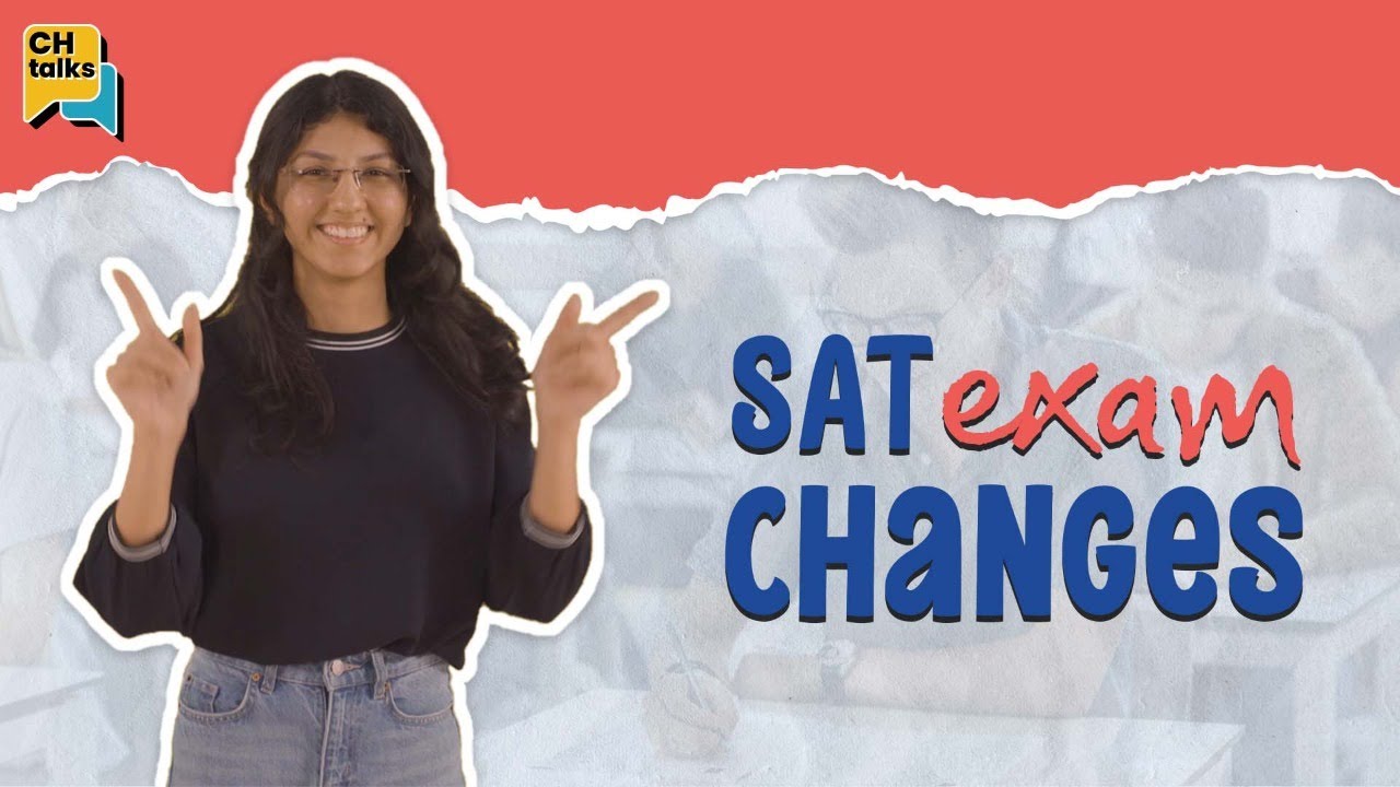 SAT Exam Changes: What You Need to Know | CH TALKS #02
