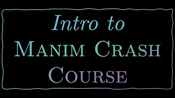 ManimCE-GL Crash Course 1.1: Introduction