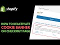 Shopify: How to Disable the Cookie Banner (Privacy Banner) on Checkout Page