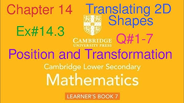 Ex#14.3 q#1-7 | Translating 2D shapes| Cambridge lower Secondary Mathematics Book 7| Chapter 14