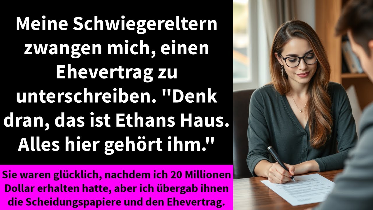 Meine Schwiegereltern zwangen mich, einen Ehevertrag zu unterschreiben. "Denk dran, das ist Ethans