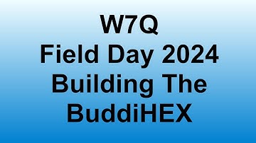 W7Q Field Day 2024: Buddie Hex Beam
