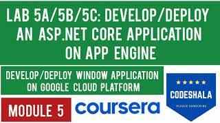 Coursera Lab 5a/5b/5c Develop/Deploy an Asp.net core application on app engine Assignment answers