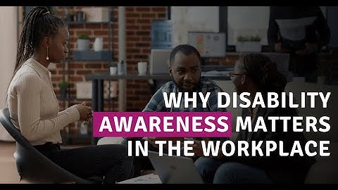 Embracing Diversity Why Disability Awareness Matters in the Workplace
