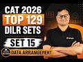 CAT 2026 Top 129 DILR Sets | Set #15 Data Arrangement | Daily CAT 2026 DILR Practice Sets